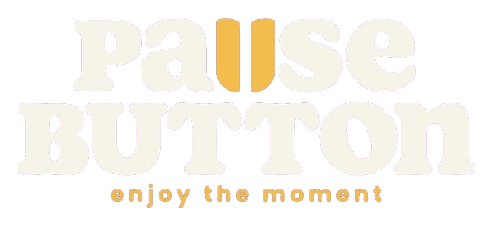 Pause Button - enjoy the moment